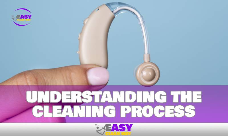 Understanding The Cleaning Process
