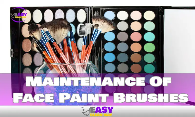 Maintenance Of Face Paint Brushes