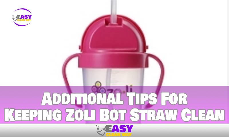 Additional Tips For Keeping Zoli Bot Straw Clean