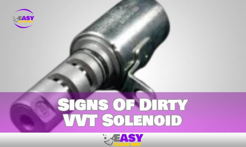 Signs Of Dirty VVT Solenoid