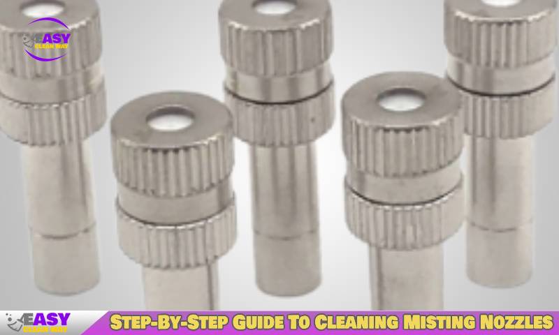 Step-By-Step Guide To Cleaning Misting Nozzles