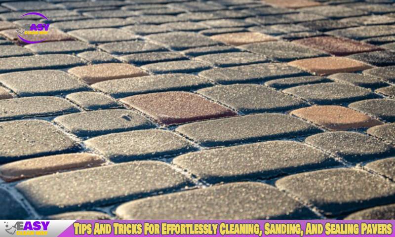 Tips And Tricks For Effortlessly Cleaning, Sanding, And Sealing Pavers