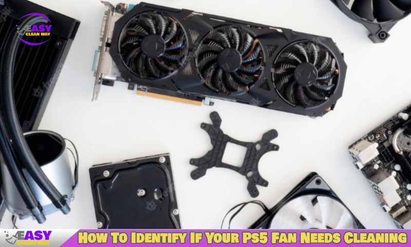 How To Identify If Your Ps5 Fan Needs Cleaning