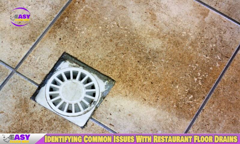 Identifying Common Issues With Restaurant Floor Drains
