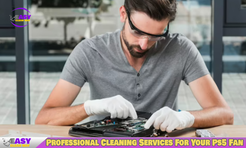 Professional Cleaning Services For Your Ps5 Fan