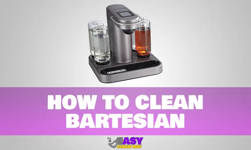 How to Clean Bartesian