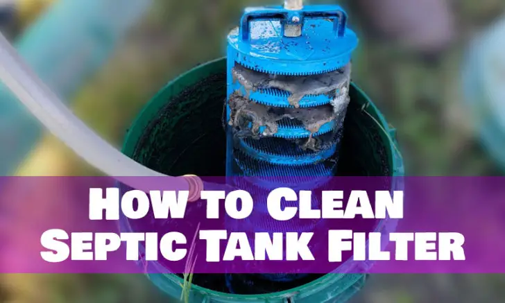 how-to-clean-septic-tank-filter-10-easy-guideline