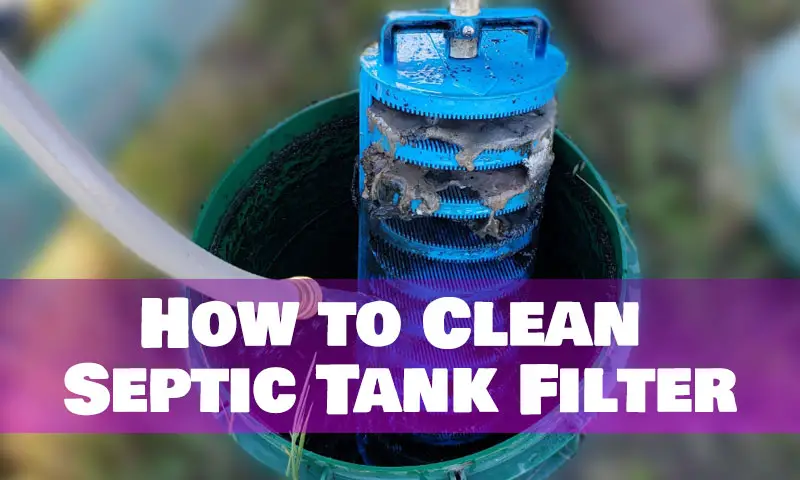 How to Clean Septic Tank Filter