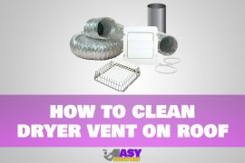 How to Clean Dryer Vent on Roof & Maintain Your Dryer Vent