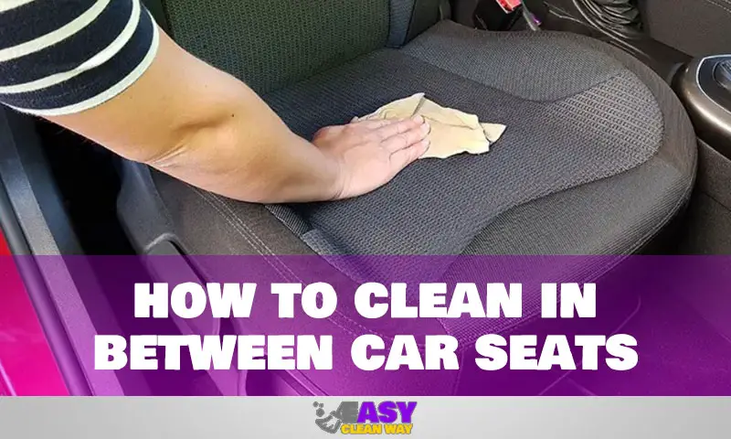 how to clean in between car seats