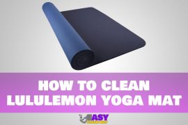 How to Clean Lululemon Yoga Mat | Tips & Best Cleaning Ways