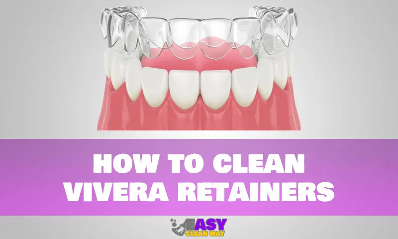 how to clean vivera retainers