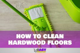 How to Clean Hardwood Floors – All Cleaning Process