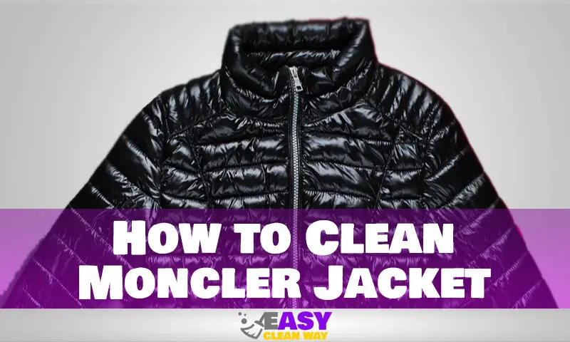 How to Clean Moncler Jacket