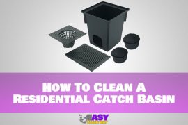 How To Clean A Residential Catch Basin | Easy Solutions