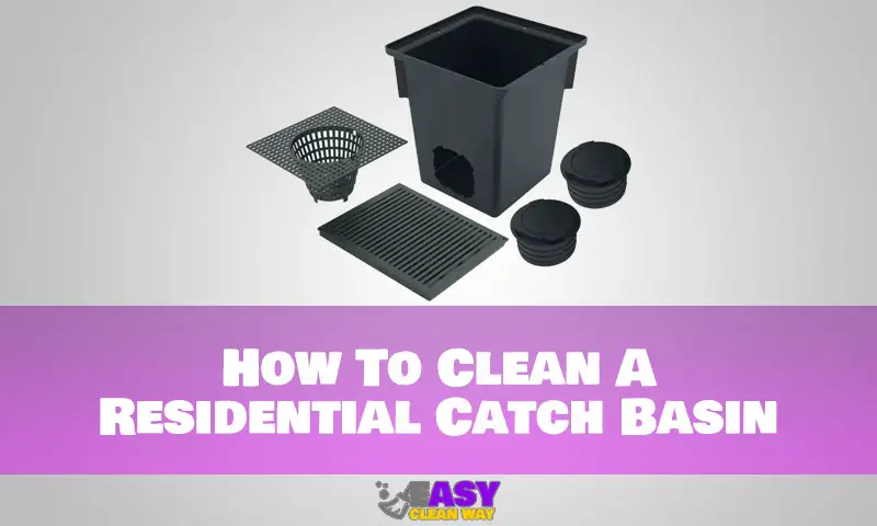 How To Clean A Residential Catch Basin
