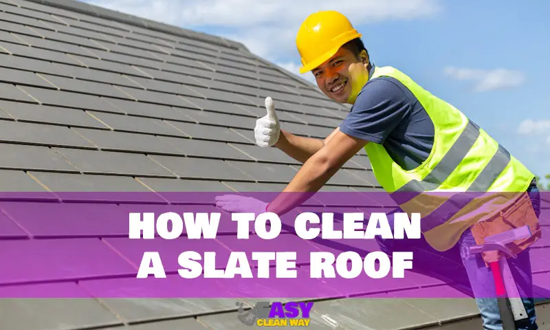 how to clean a slate roof