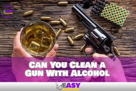 Can You Clean a Gun With Alcohol