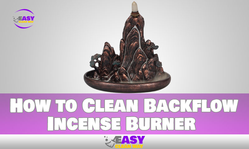 How to Clean Backflow Incense Burner