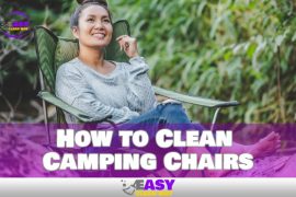 How to Clean Your Camping Chairs for Maximum Comfort