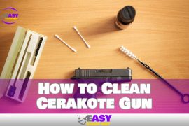 How to Clean Cerakote Gun With This Simple Guide