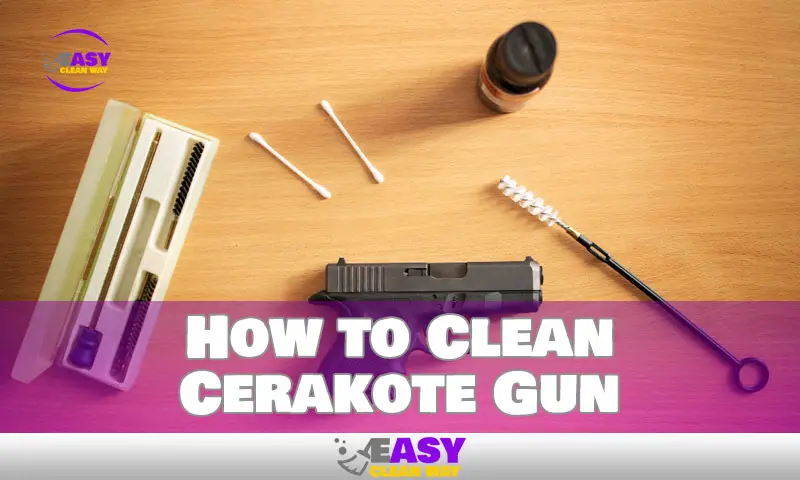 How to Clean Cerakote Gun