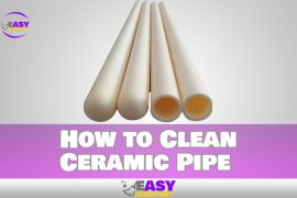 How to Clean Ceramic Pipe & Maintaining Tips