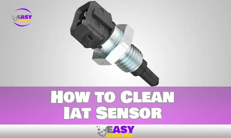 How to Clean Iat Sensor