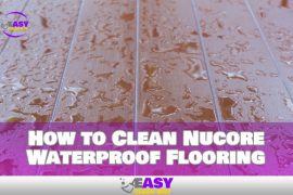 How to Clean Nucore Waterproof Flooring Easily!