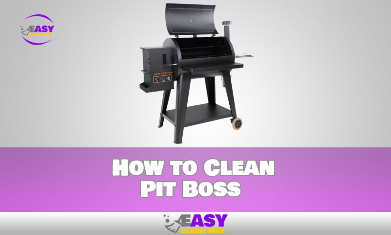 How to Clean Pit Boss