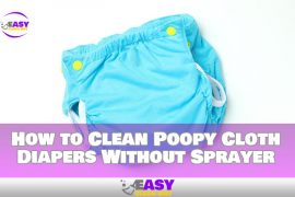 How to Clean Poopy Cloth Diapers Without Sprayer Quickly