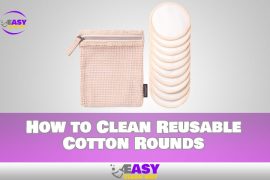 How to Clean Reusable Cotton Rounds Quickly and Easily
