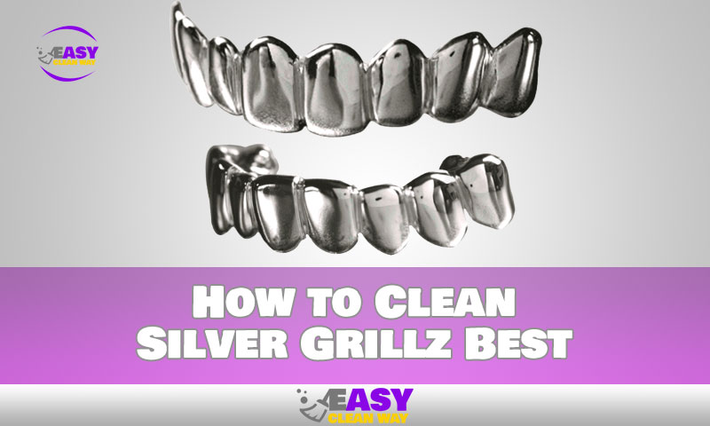 How to Clean Silver Grillz Best