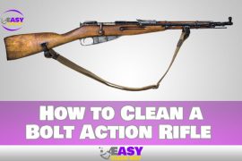 How to Properly Clean and Maintain Your Bolt Action Rifle