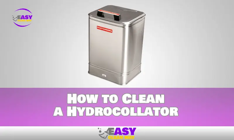 How to Clean a Hydrocollator