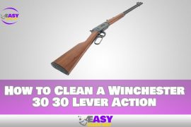 How to Clean a Winchester 30 30 Lever Action Best Tips