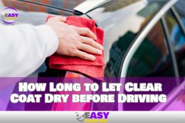 How Long to Let Clear Coat Dry before Driving Enough