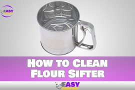 How to Clean Flour Sifter: Tips and Tricks