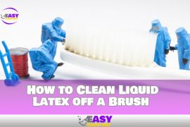 How to Clean Liquid Latex off a Brush – Full Guideline