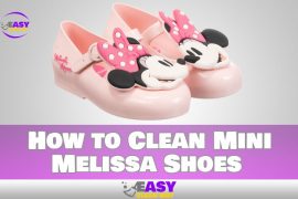 How to Clean Mini Melissa Shoes – Full Guideline