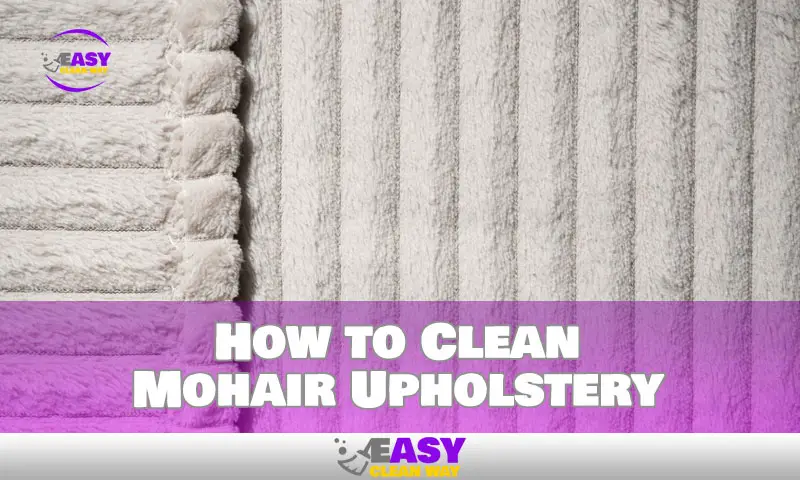 How to Clean Mohair Upholstery
