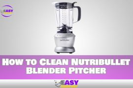 How to Clean Nutribullet Blender Pitcher