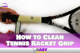 Tips for How to Clean Your Tennis Racket Grip Properly