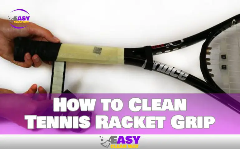 how-to-clean-tennis-racket-grip-easy-way-to-clean