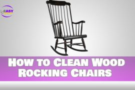 Find Out How To Clean Wood Rocking Chairs?