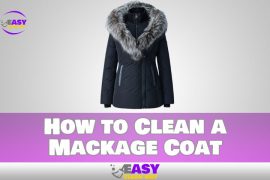 How to Clean a Mackage Coat Quick and Easily