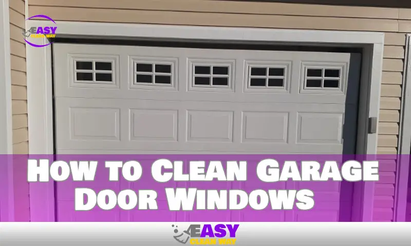 How to Clean Garage Door Windows