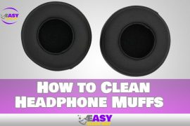 How to Clean Headphone Muffs in Just Easy Steps!