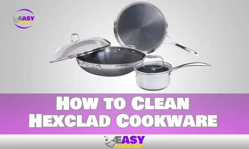How to Clean Hexclad Cookware