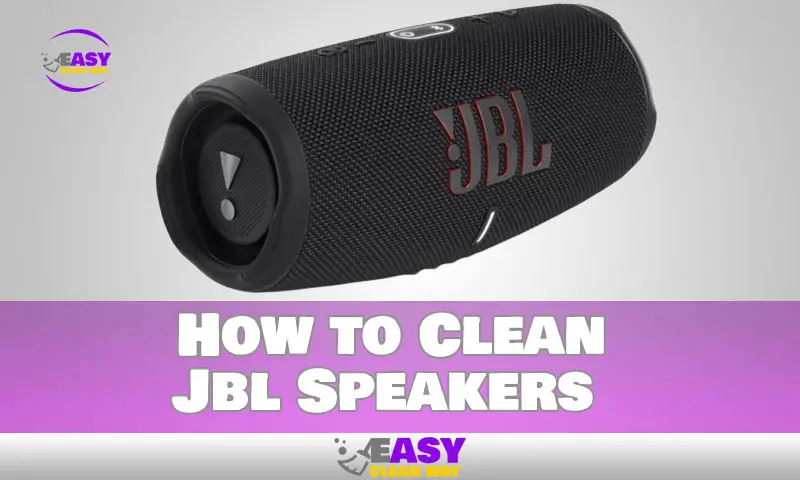 How to Clean Jbl Speakers
